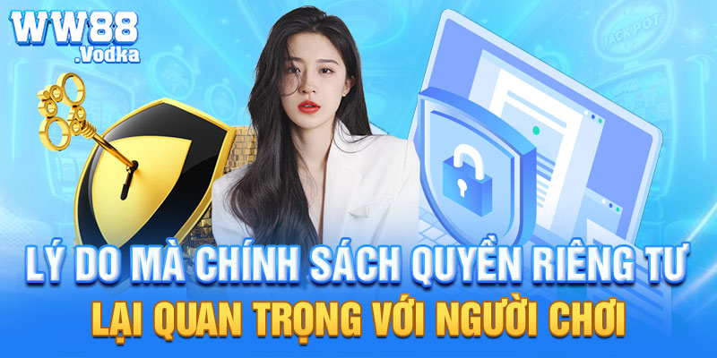 Lý do mà chính sách quyền riêng tư lại quan trọng với người chơi